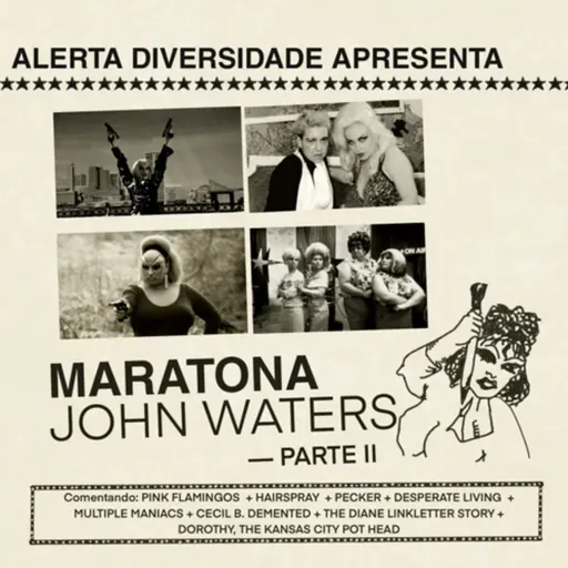 Alerta: Maratona John Waters — Parte II
