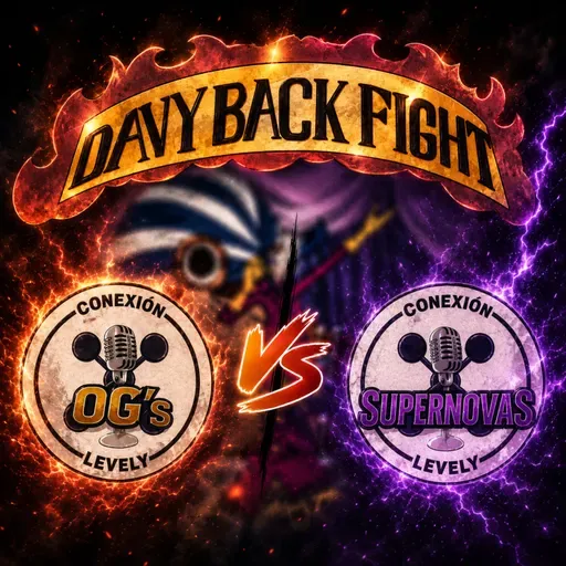 #250 - DAVY BACK FIGHT #4: CIVIL WAR | Conexión Levely