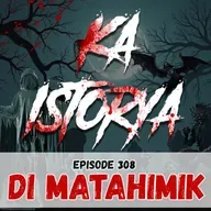 Episode 308 : Di Matahimik