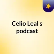 Episódio 71 - Celio Leal's podcast