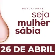 Seja Mulher Sábia - 26/Abr