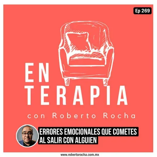 Ep 269 Errores emocionales que cometes al salir con alguien