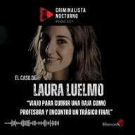 El caso de Laura Luelmo | Criminalista Nocturno