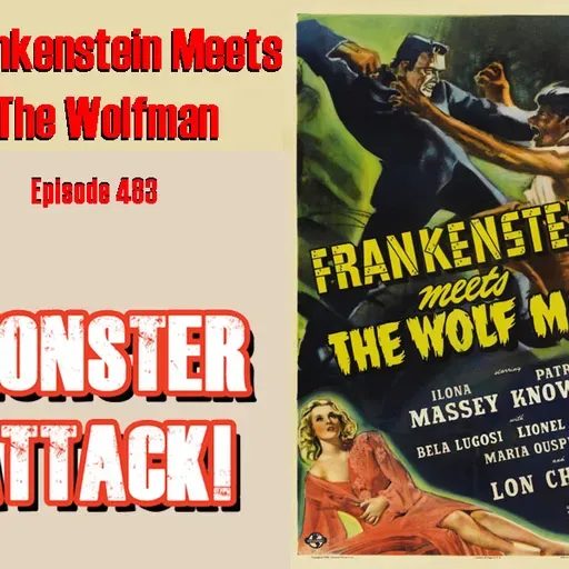 Frankenstein Meets The Wolfman | Episode 483