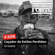 #308 - Caçador de Estilos Perdidos: Grisette
