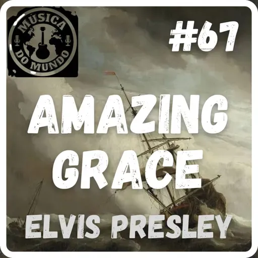 #67 - Amazing Grace - Elvis Presley (feat. Rodolfo Seifert)