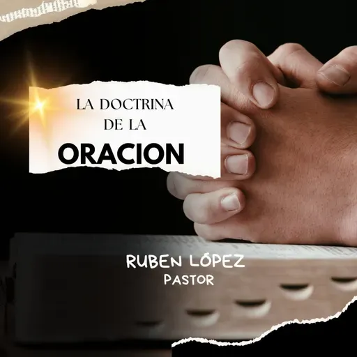 Pastor Rubén López - La Doctrina De La Oración