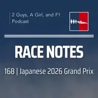 Race Notes | 2026 Japanese Grand Prix | 168 | Antonelli Makes History, Red Bull Loses the Script & A Safety Crisis No One Can Ignore