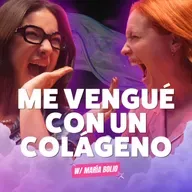 ¡Me VENGUÉ con un COLÁGENO! Ft. María Bolio de Seis De Copas - T10E20
