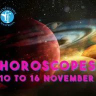 HOROSCOPES 10 TO 16 November 2025
