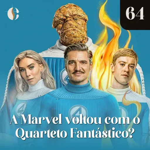 64 - A Marvel voltou com o Quarteto Fantástico?