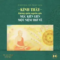 #227 Kính thầy không quên nguồn gốc, Mục Kiền Liên một niệm trở về | Tu luyện cố sự
