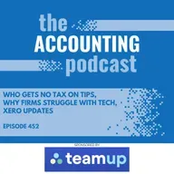 Who Gets No Tax on Tips, Why Firms Struggle With Tech, Xero Updates