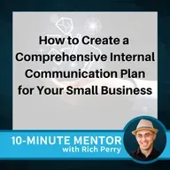 How to Create a Comprehensive Internal Communication Plan for Your Small Business