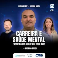 Chroma Cast T02 EP18 - Carreira e Saúde Mental: Encontrando o Ponto de Equilíbrio com Rodrigo Tadeu
