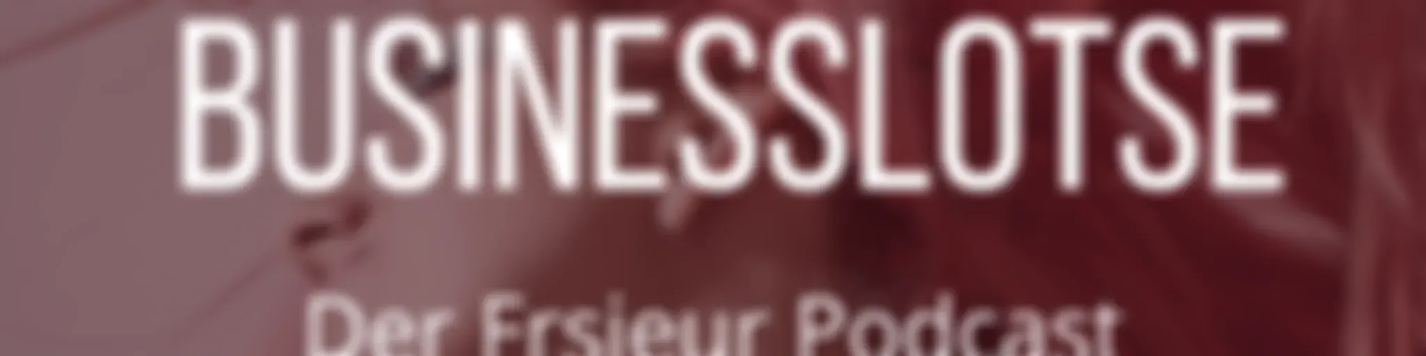 "Businesslotse"der Friseur-Podcast - Steigere Dein Einkommen... Verringere Deinen Zeitaufwand... bekomme großen Erfolg. Die Show mit Liane!