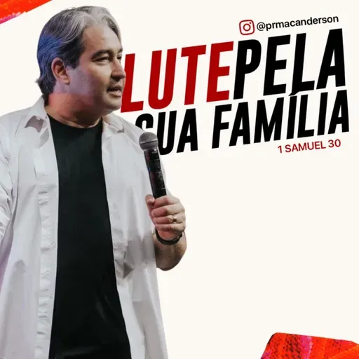 Lute pela sua família - Pr. Mac Anderson