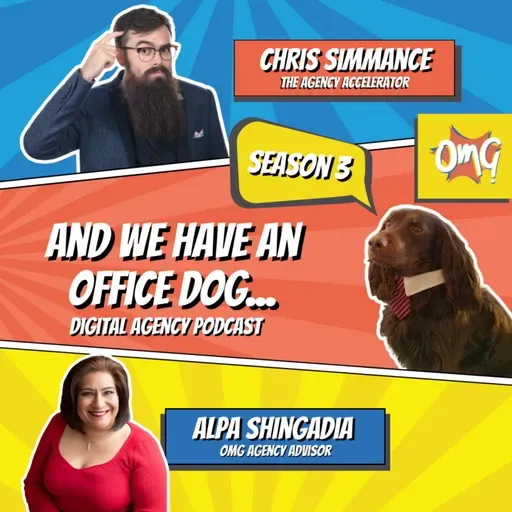 Episode 9 - Alpa Shingadia - OMG Agency Advisor