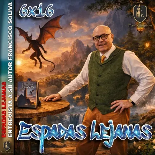 Espadas Lejanas | Entrevistamos a su autor Paco Soliva | FK198