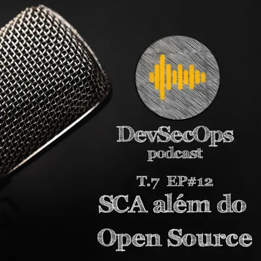 #07 - 12 - SCA além do open source.