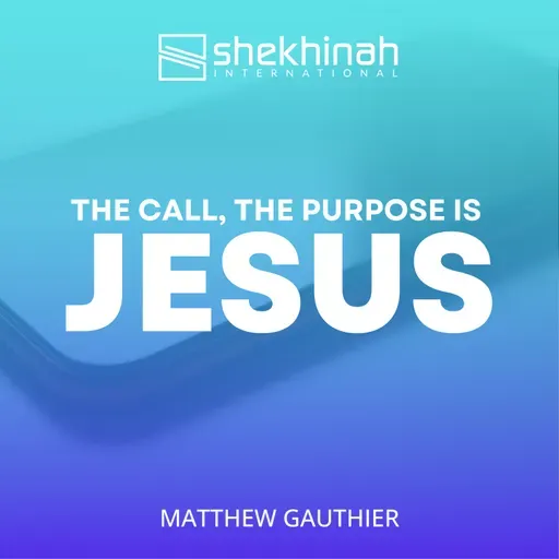 The Call, The Purpose is Jesus!