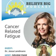 112 - Dr. Jessa Landmann - Cancer Related Fatigue