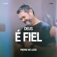 Deus é Fiel - Pierre Mc Leod