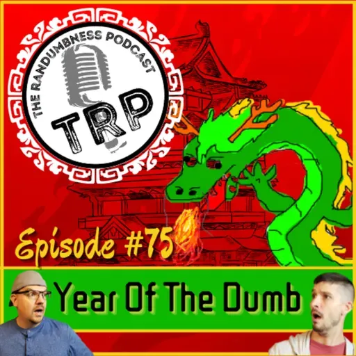 Episode #75 | Year of the Dumb