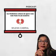 Episódio 83: Os primeiros sinais de que seu rim pode ficar doente!