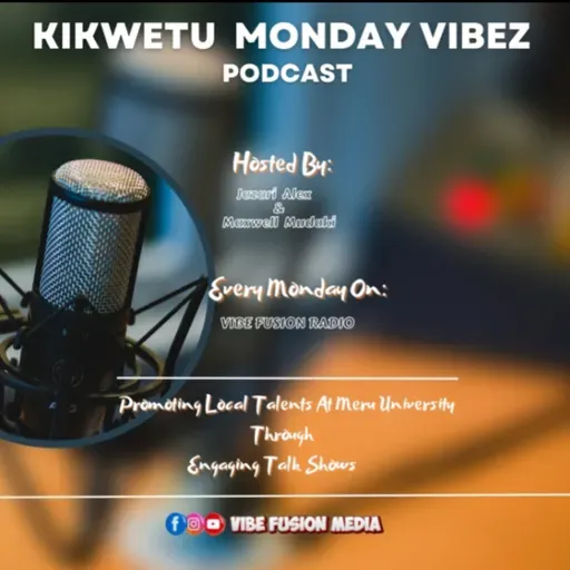 KIKWETU monday vibes EPISODE 1-18/9/23