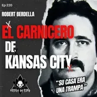 Ep 220 "El Carnicero de Kansas City | Un MONSTRUO que CAZABA Jóvenes"