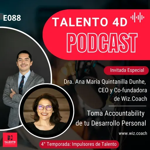 E088 | Toma Accountability de tu Desarrollo Personal: Dra. Ana María Quintanilla, CEO de Wiz.Coach