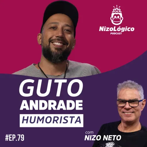 GUTO ANDRADE (HUMORISTA) - NIZOLÓGICO #79
