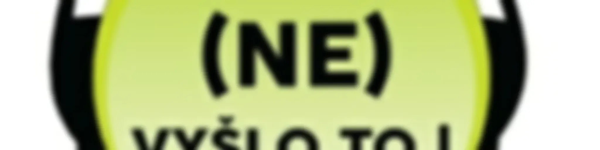 (ne)Vyšlo to!