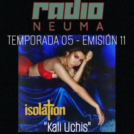 Radio Neuma - T05 E11 - Kali Uchis