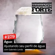 #279 - Água: Ajustando seu perfil de água