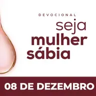 Seja Mulher Sábia - 08/Dez
