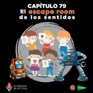 Capítulo 79: El Escape Room de los sentidos