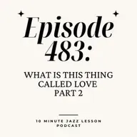 Episode 483 - What Is ThisThing Called Love Part 2