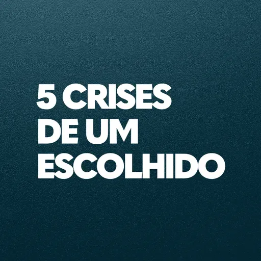 Ministração Completa | 5 Crises de um Escolhido