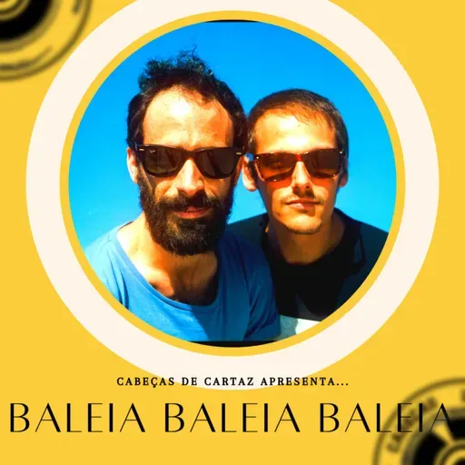 Cabeças de Cartaz - Entrevista aos BALEIA BALEIA BALEIA
