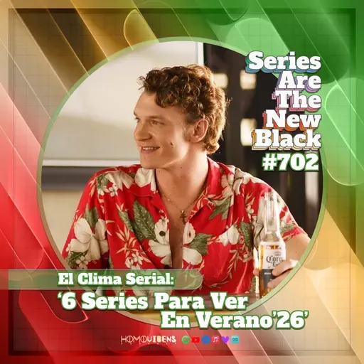 S7 Ep2: El Clima Serial: '6 Series Para Ver En Verano'26'