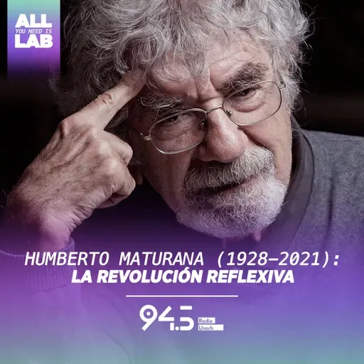 Humberto Maturana (1928-2021): La revolución reflexiva