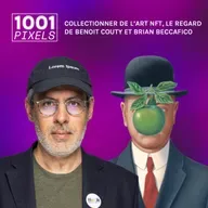 #3 - Collectionner de l’art NFT, le regard de Benoit Couty et Brian Beccafico