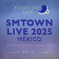 K-Concert Café 14: SMTOWN LIVE 2025 MÉXICO