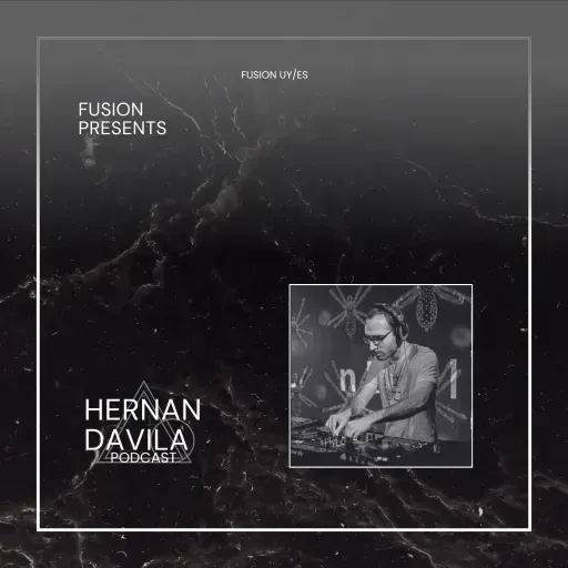 Fusion presents: Hernan Davila Podcast