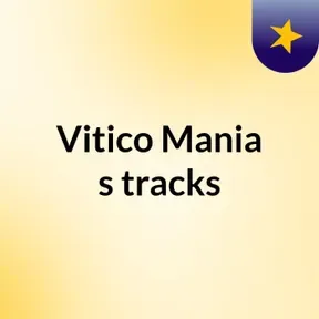 Vitico Mania's tracks