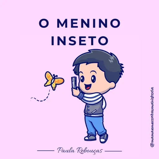O MENINO INSETO