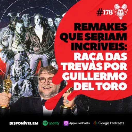 #178 REMAKES QUE SERIAM INCRÍVEIS: RAÇA DAS TREVAS POR GUILLERMO DEL TORO!