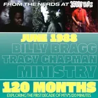 120 Months - June 1988 - Billy Bragg, Tracy Chapman, Ministry